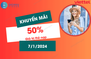 khuyen mai 50 the nap viettel ngay 7 1 2024