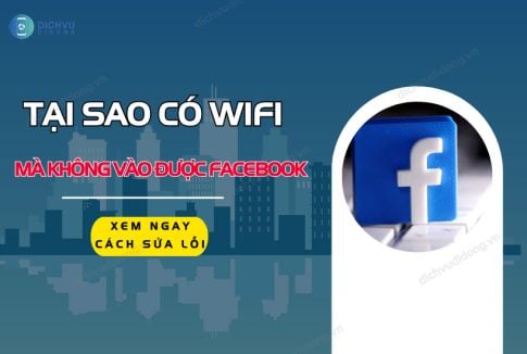 tai sao co wifi ma khong dung duoc facebook tren dien thoai