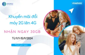 khuyen mai doi may 2g len 4g nhan 30gb vinaphone