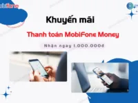 khuyen mai thanh toan mobifone money nhan 1 trieu