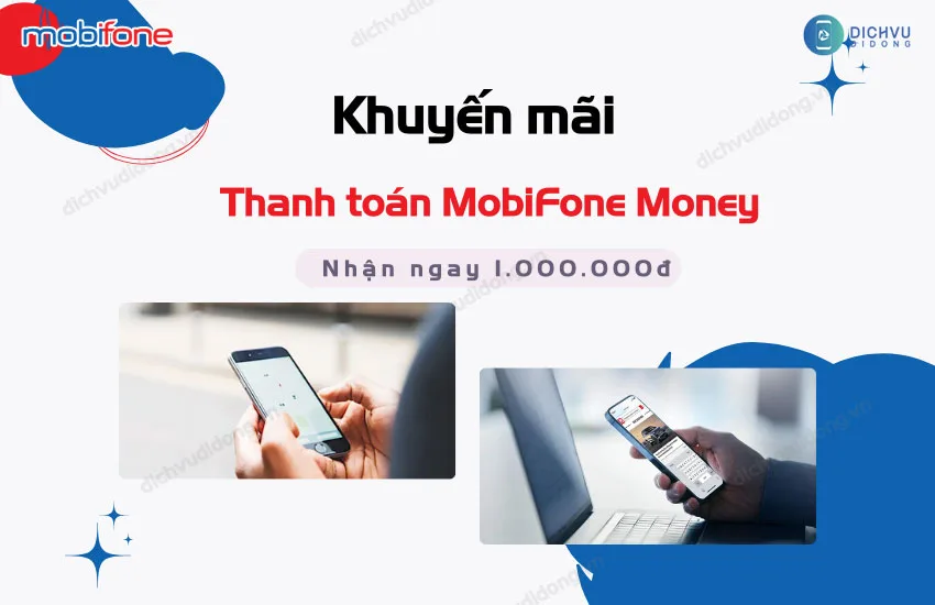 khuyen mai thanh toan mobifone money nhan 1 trieu