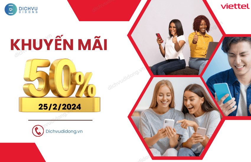 khuyen mai viettel 50% ngay 25 2 2024