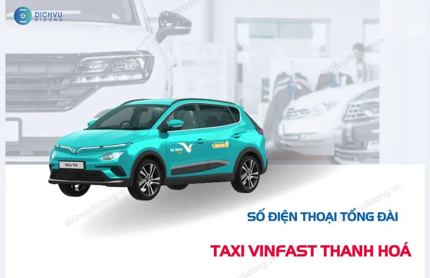 so dien thoai tong dai taxi vinfast thanh hoa