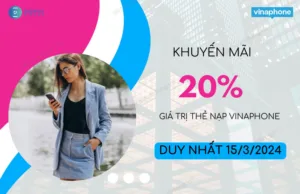 khuyen mai 20% the nap vinaphone ngay 15/3/2024