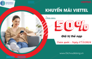 khuyen mai 50 the nap viettel ngay 17 3 2024