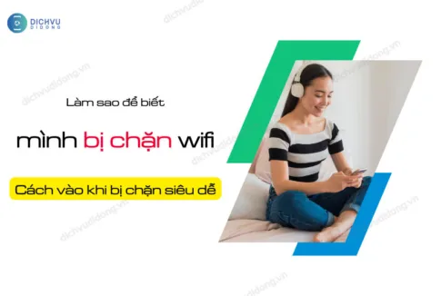 lam sao de biet minh bi chan wifi