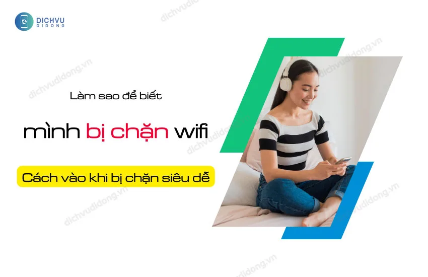 lam sao de biet minh bi chan wifi