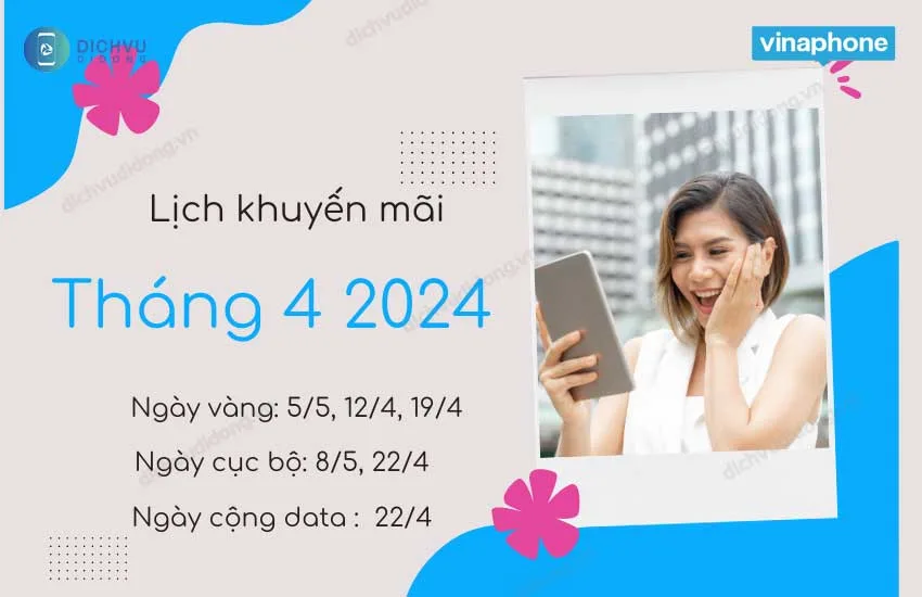 lich khuyen mai vinaphone thang 4 2024 ngay nao?