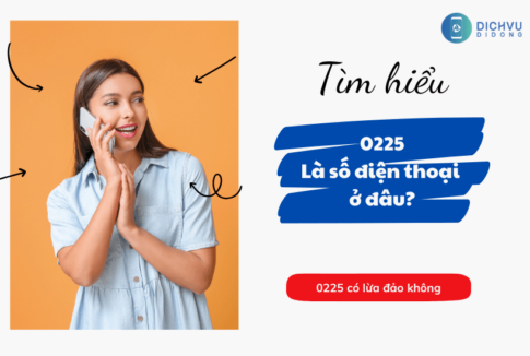 Giải đáp đầu số 0225 lừa đảo thuộc mạng gì? Ở đâu gọi đến? 2 dau so 0225 o dau